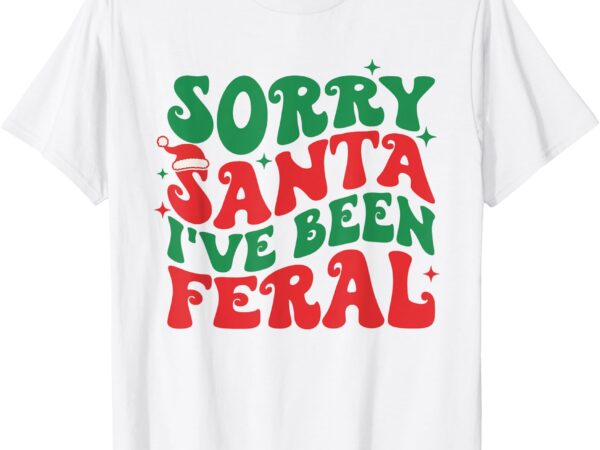 Sorry santa i’ve been feral kid’s christmas boy girl toddler t-shirt