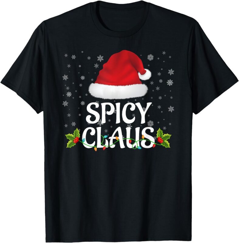 Spicy Claus Christmas Lights Santa Pajama Family Matching T-Shirt