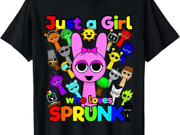 Sprunki girls fan just a girl who loves sprunki beats t-shirt