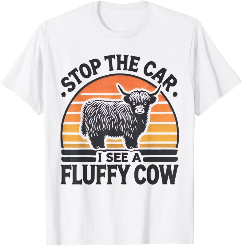 Stop The Car I See Fluffy Cow Retro Highland Cow Lover Funny T-Shirt