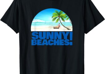 Sunny Beaches! T-Shirt