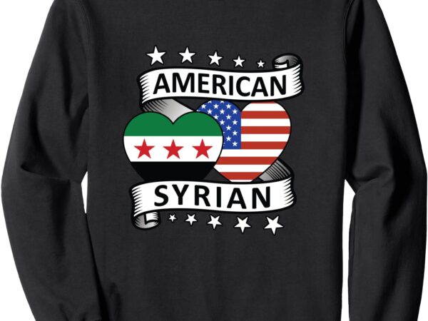 Syrian american flag american and syrian syria new flag sweatshirt