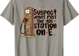 T-Shirt, Suspect drives past the gas, station on e