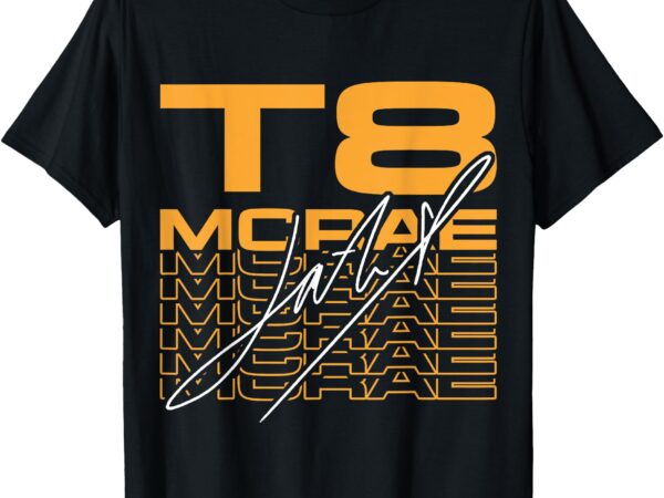 T8 mcrae first name personalized so close to what t-shirt