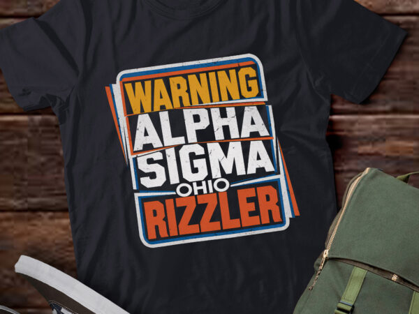 Ta156-warning alpha sigma ohio rizzler t-shirt