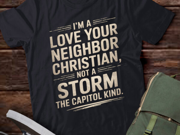 Ta159-i’m a love your neighbor christian t-shirt