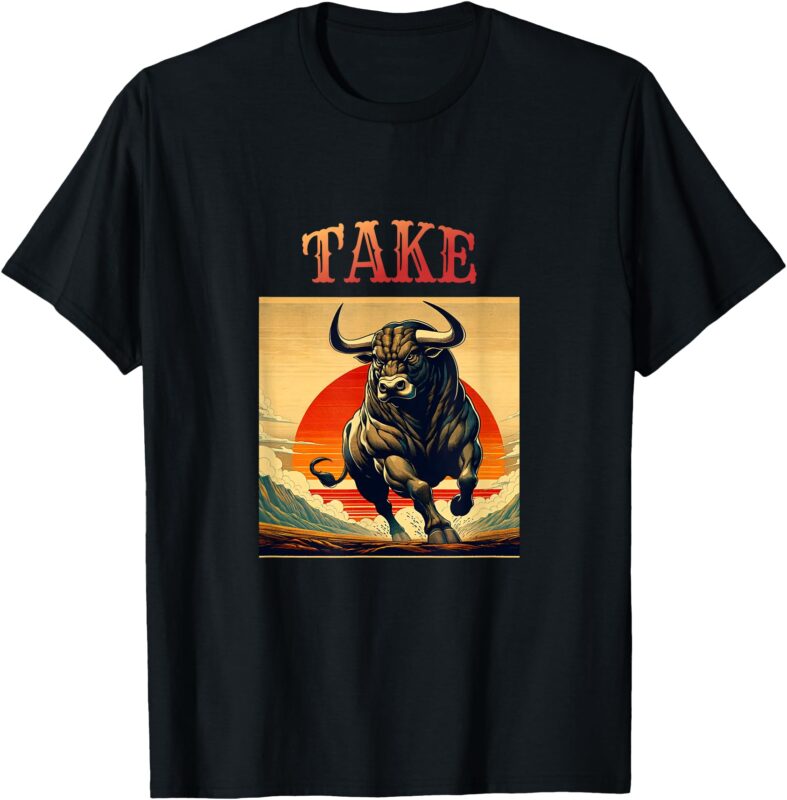 TAKE BULL – funny active wear all occasions T-Shirt