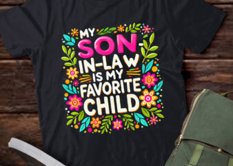 TD28-My Son-In-Law Is My Favorite Child Son Funny Dad Mom Family T-Shirt