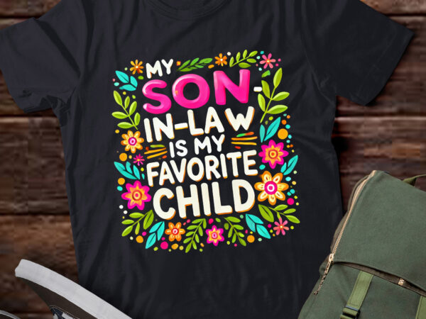 Td28-my son-in-law is my favorite child son funny dad mom family t-shirt