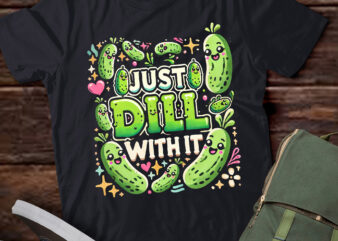 TD31-Pickle Lover Gifts for Food Friend Just Dill With It Pickles T-Shirt