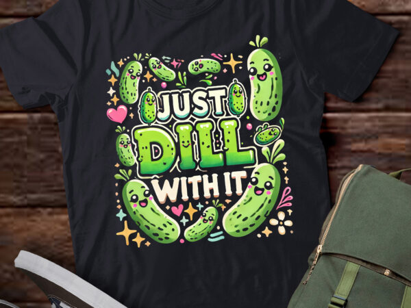 Td31-pickle lover gifts for food friend just dill with it pickles t-shirt