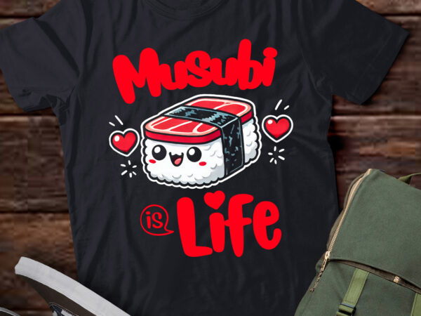 Td35-musubi design for hawaiian food lover musubi is life