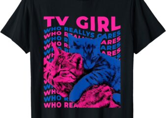 TV Girl Album Frenchs Exit Who Really Cares Cat TV Girl T-Shirt