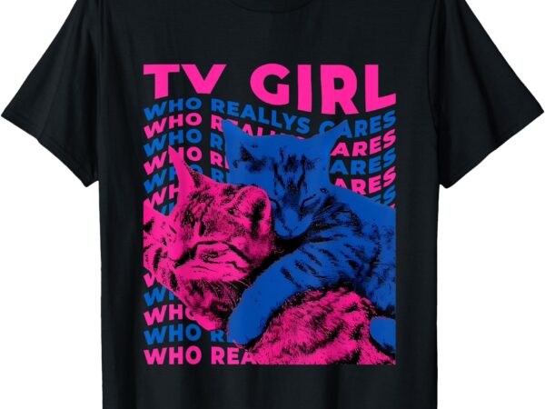 Tv girl album frenchs exit who really cares cat tv girl t-shirt