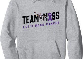 Team Moss Let’s Moss Cancer Pullover Hoodie