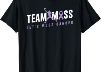 Team Moss Let’s Moss Cancer T-Shirt