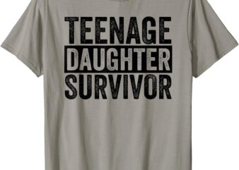 Teenage Daughter Survivor Funny Dad Joke Fathers Day Men T-Shirt