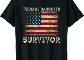 Teenage daughter survivor funny father mother from daughter t-shirt