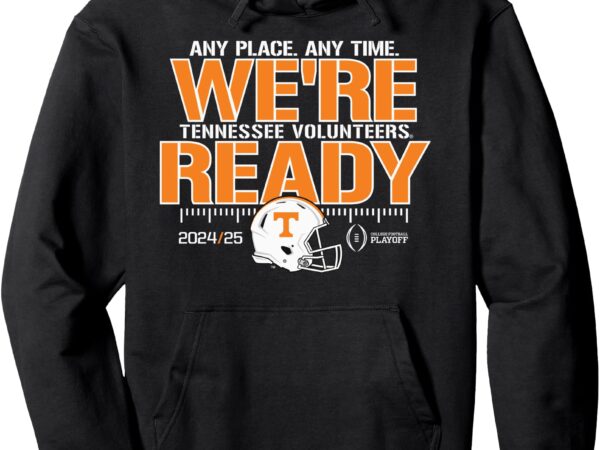 Tennessee volunteers college football playoff 2024-25 ready pullover hoodie t shirt designs for sale