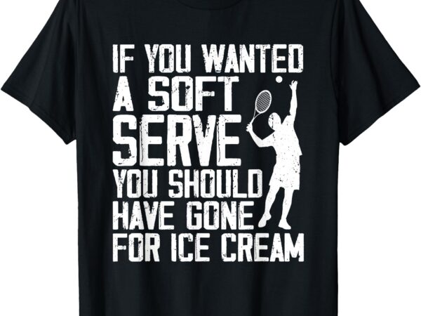 Tennis sport player joke for tennis lover coach men women t-shirt