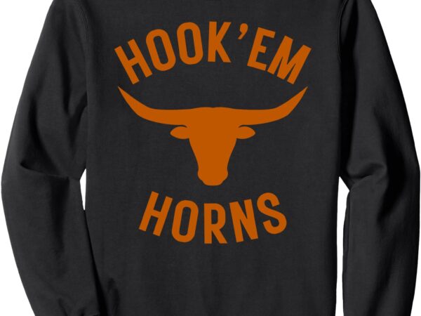 Texas hook’em horns and horns up sweatshirt