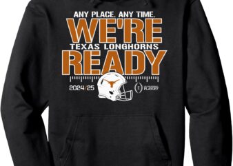 Texas Longhorns College Football Playoff CFP 2024-25 Ready Pullover Hoodie