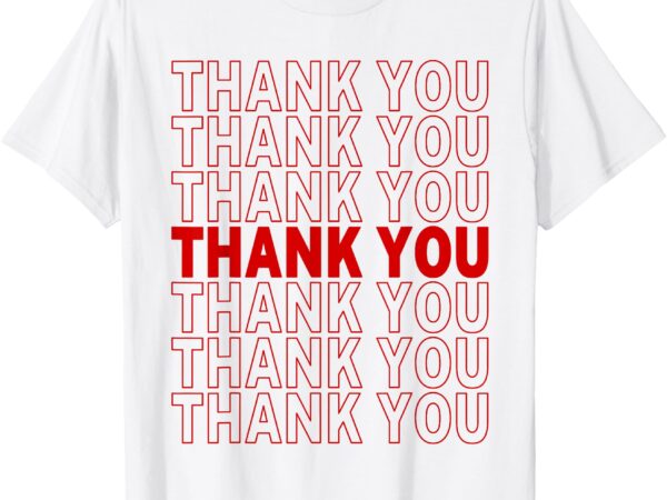 Thank you bag _thank you_ t-shirt