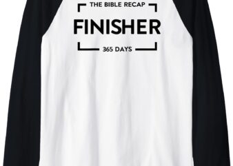 The Bible Recap Finisher 365 Days Raglan Baseball Tee