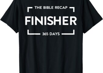 The Bible Recap Finisher 365 Days T-Shirt