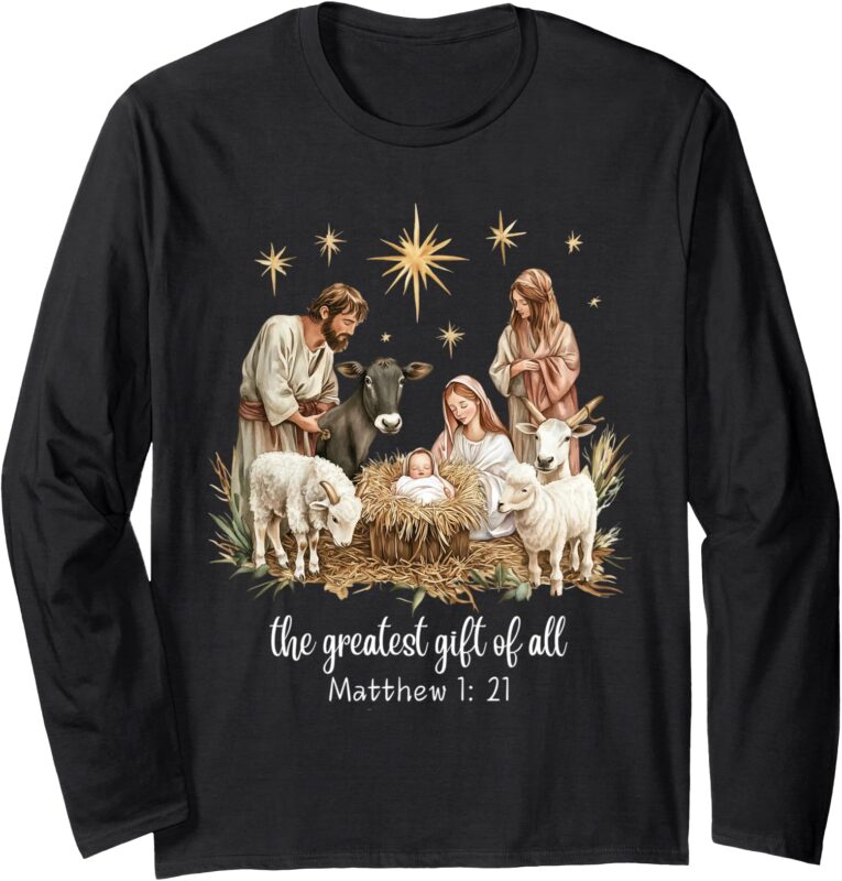 The Greatest Gifts For All Christmas Nativity Jesus Christ Long Sleeve T-Shirt