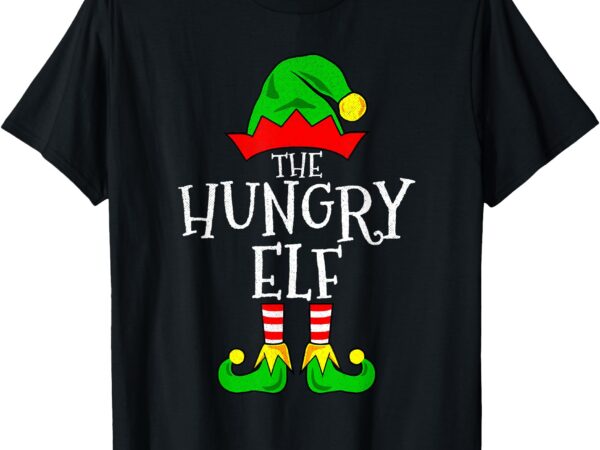 The hungry elf funny family matching christmas t-shirt