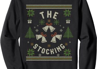 The Stocking and Stocking Stuffer Ugly Christmas Sweater Sweatshirt