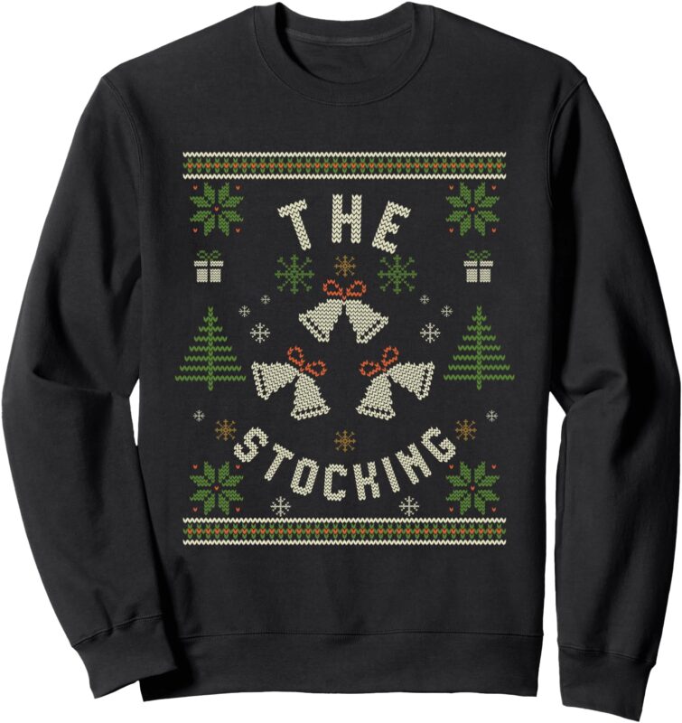 The Stocking and Stocking Stuffer Ugly Christmas Sweater Sweatshirt