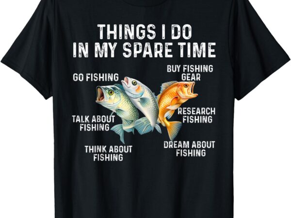 Things i do in my spare time fishing boys men bass fishing t-shirt