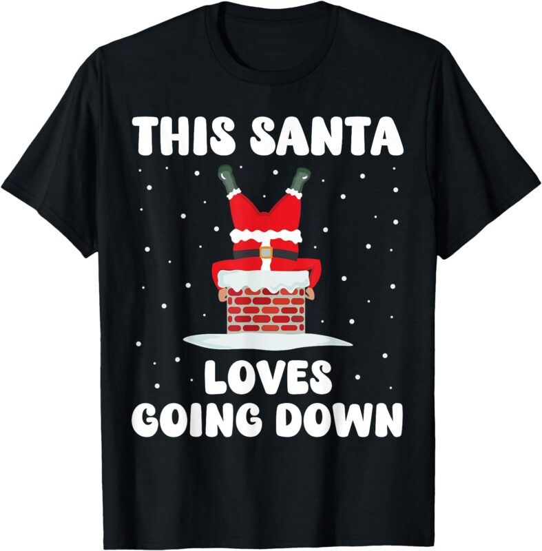 This Santa Loves Going Down Funny Christmas Adult Humor Meme T-Shirt