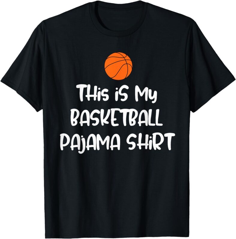 This is My Basketball Pajama Shirt T-Shirt