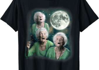 Three Granny Moon _ 3 Old Ladys Howling Weird Cursed Meme T-Shirt