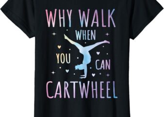 Tie-dye Cartwheel Quote Gymnastics Cheerleader Gymnast Girl T-Shirt