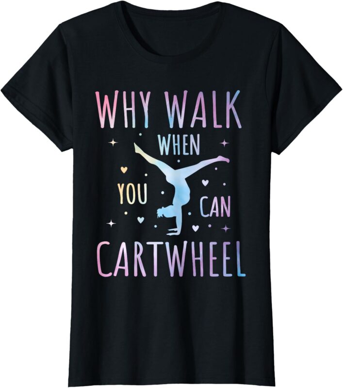 Tie-dye Cartwheel Quote Gymnastics Cheerleader Gymnast Girl T-Shirt