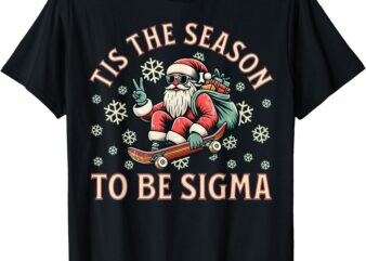 Tis The Season To Be Sigma Claus Funny Santa Christmas Boys T-Shirt