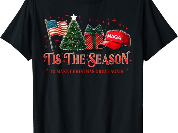 Tis the season trump maga 2024 make christmas great again t-shirt