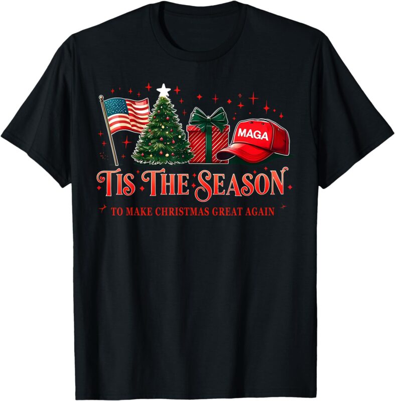 Tis The Season Trump MAGA 2024 Make Christmas Great Again T-Shirt