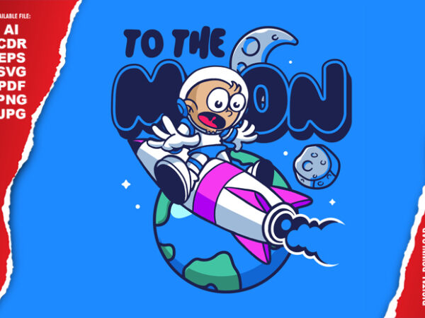 To the moon t shirt designs for sale