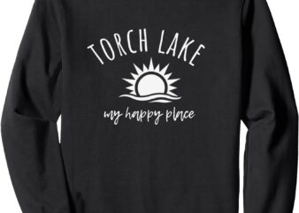 Torch Lake My Happy Place MI Boating Fishing Camping Sweatshirt