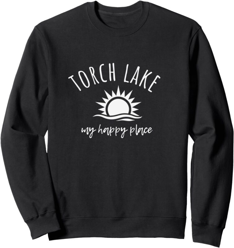 Torch Lake My Happy Place MI Boating Fishing Camping Sweatshirt