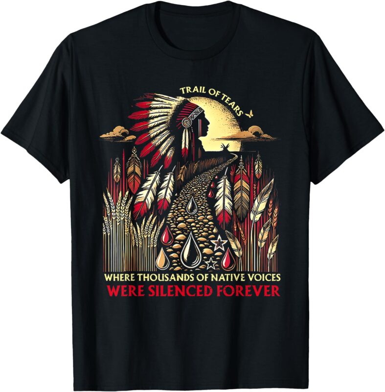 Trail Of Tears – Where Thousands Of Native Voices Were T-Shirt