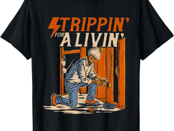 Trippin’ for a livin’ funny skeleton electrician design t-shirt