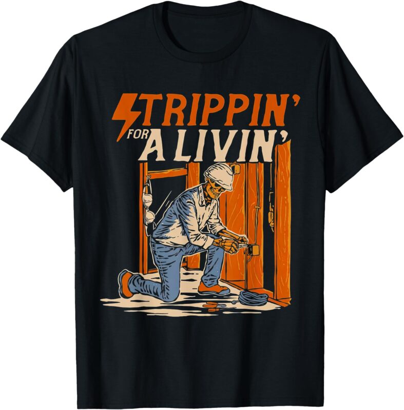 Trippin’ for a Livin’ Funny Skeleton Electrician Design T-Shirt