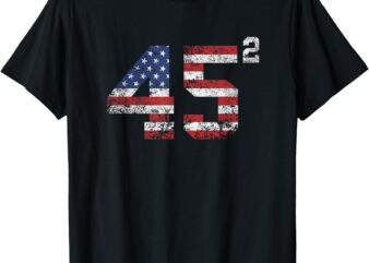 Trump 2024 45 Squared Second Term USA Vintage T-Shirt