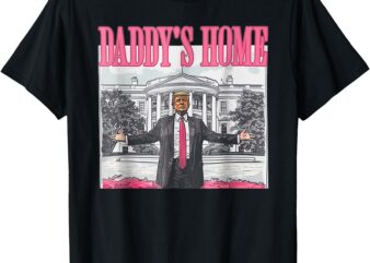 Trump 2024 Take America Back, Daddy’s Home Trump Pink 2024 T-Shirt